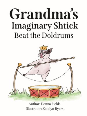 cover image of Grandma's Imaginary Shtick Beat the Doldrums